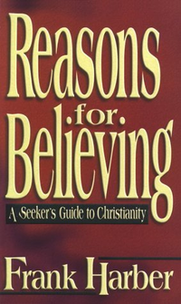 Cover for Reasons for Believing: A Seeker's Guide to Christianity