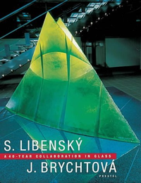 Cover for Stanislav Libensky and Jaroslava Brychotova: A 40 Year Collaboration in Glass