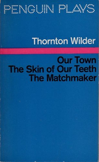 Cover for Our Town / The Skin of Our Teeth / The Matchmaker