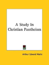 Cover for A Study In Christian Pantheism