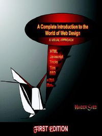 Cover for A Complete Introduction To The World Of Web Design: A Visual Approach