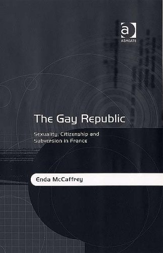 Cover for The Gay Republic: Sexuality, Citizenship And Subversion in France
