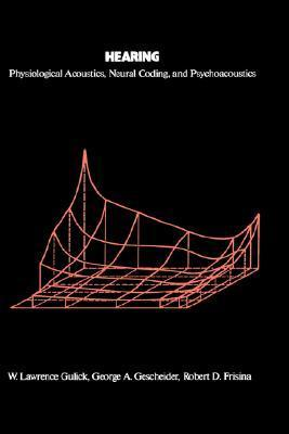 Cover for Hearing: Physiological Acoustics, Neural Coding, and Psychoacoustics