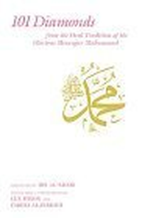 Cover for 101 Diamonds from the Oral Tradition of the Glorious Messenger Muhammad