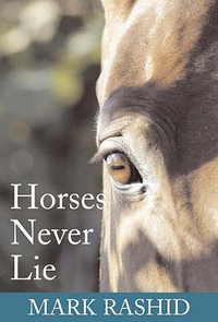 Cover for Horses Never Lie : The Heart of Passive Leadership