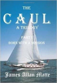 Cover for The CAUL, a Trilogy.  Part I Born With  A  Mission