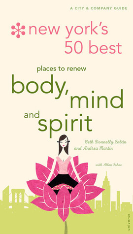 Cover for New York's 50 Best Places to Renew Body, Mind, and Spirit: A City and Company Guide