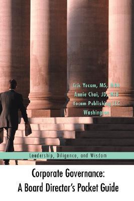 Cover for Corporate Governance: A Board Director's Pocket Guide: Leadership, Diligence, and Wisdom