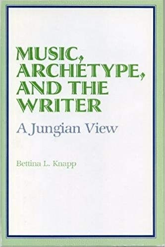 Cover for Music, Archetype, and the Writer: A Jungian View