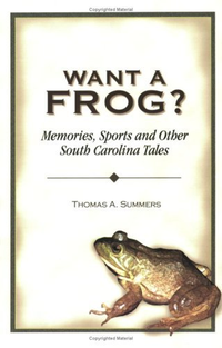 Cover for Want a Frog? Memories, Sports and Other South Carolina Tales