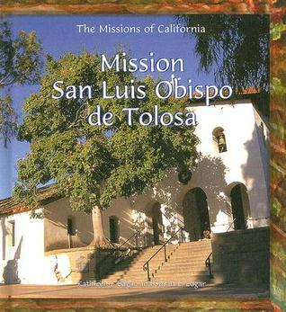 Cover for Mission of San Luis Obispo De Tolosa (The Missions of California)