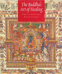 Cover for The Buddha's Art of Healing: Tibetan Paintings Rediscovered
