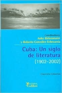 Cover for Cuba: Un Siglo de Literatura, 1902-2002 (Coleccion Literatura)