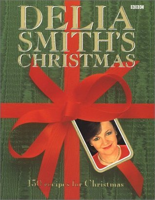 Cover for Delia Smith's Christmas: 130 Recipes for Christmas