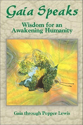 Cover for Gaia Speaks - Wisdom for an Awakening Humanity