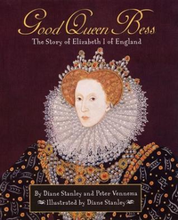 Cover for Good Queen Bess : The Story of Elizabeth I of England