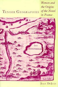 Cover for Tender Geographies: Women and the Origins of the Novel in France