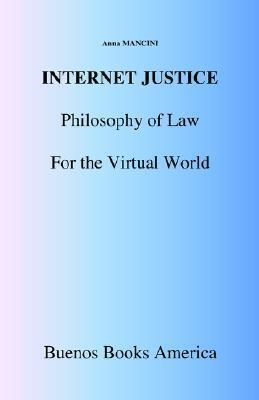 Cover for Internet Justice, Philosophy of Law for the Virtual World