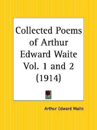 Cover for Collected Poems of Arthur Edward Waite