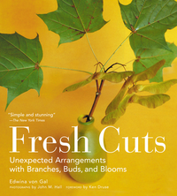 Cover for Fresh Cuts: Unexpected Arrangements with Branches, Buds, and Blooms