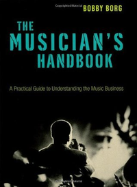 Cover for The Musician's Handbook: A Practical Guide to Understanding the Music Business