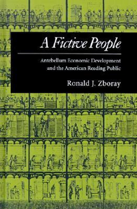 Cover for A Fictive People: Antebellum Economic Development and the American Reading Public