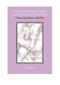 Cover for A Concept of Dramatic Genre and the Comedy of a New Type: Chess, Literature, and Film