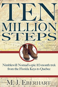 Cover for Ten Million Steps: Nimblewill Nomad's Epic 10-Month Trek from the Florida Keys to Québec