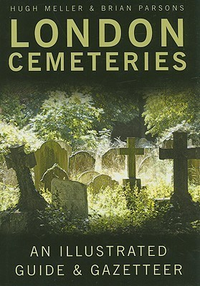 Cover for London Cemeteries: An Illustrated Guide & Gazetteer