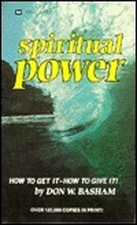 Cover for Spiritual Power: How to Get It -- How to Give It