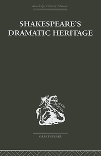 Cover for Shakespeare's Dramatic Heritage: Collected Studies in Mediaeval, Tudor and Shakespearean Drama