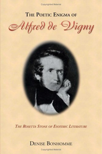 Cover for The Poetic Enigma of Alfred de Vigny - The Rosetta Stone of Esoteric Literature
