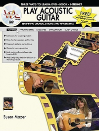 Cover for Play Acoustic Guitar -- Beginning Chords, Strums, and Fingerstyle: Three Ways to Learn: DVD * Book * Internet, Book & DVD