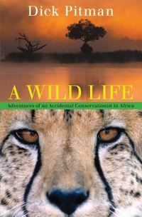 Cover for Wild Life: Adventures Of An Accidental Conservationist In Africa