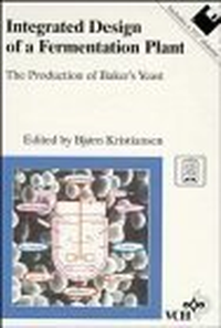 Cover for Integrated Design of a Fermentation Plant: The Production of Baker's Yeast