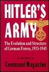 Cover for Hitler's Army: The Evolution And Structure Of German Forces