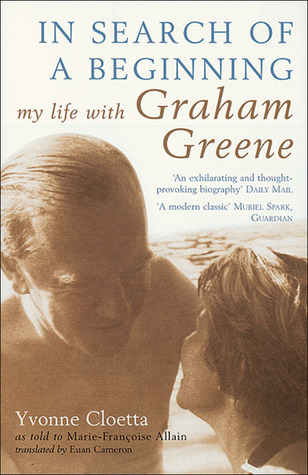 Cover for In Search of a Beginning: My Life with Graham Greene