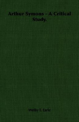 Cover for Arthur Symons: A Critical Study