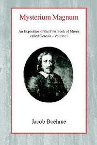 Cover for Mysterium Magnum I: An Exposition of the First Book of Moses called Genesis