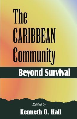 Cover for The Caribbean Community: Beyond Survival
