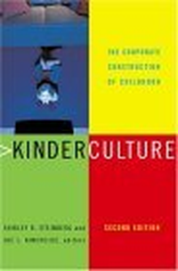 Cover for Kinderculture: The Corporate Construction of Childhood