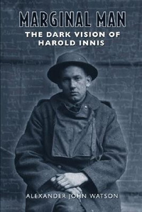 Cover for Marginal Man: The Dark Vision of Harold Innis