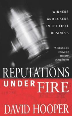 Cover for Reputations Under Fire: Winners and Losers in the Libel Business