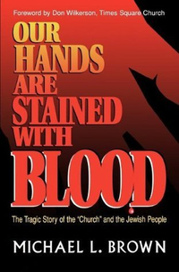 Cover for Our Hands Are Stained With Blood: The Tragic Story of the "Church" and the Jewish People