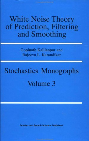 Cover for White Noise Theory of Prediction, Filtering and Smoothing