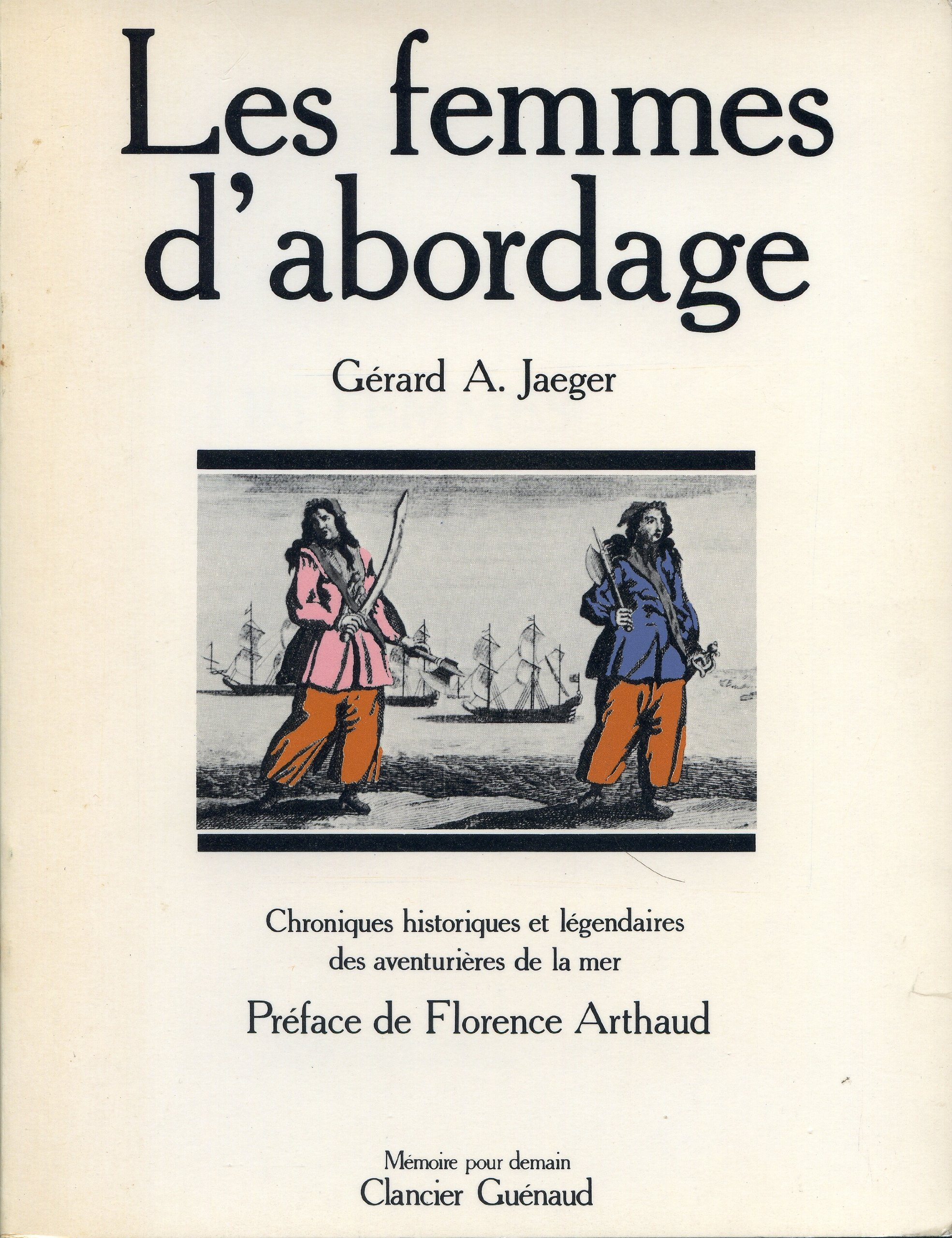 Cover for Les femmes d'abordage. Chroniques historiques et légendaires des aventurières de la mer