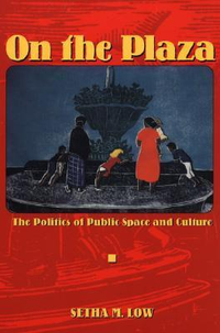 Cover for On the Plaza: The Politics of Public Space and Culture