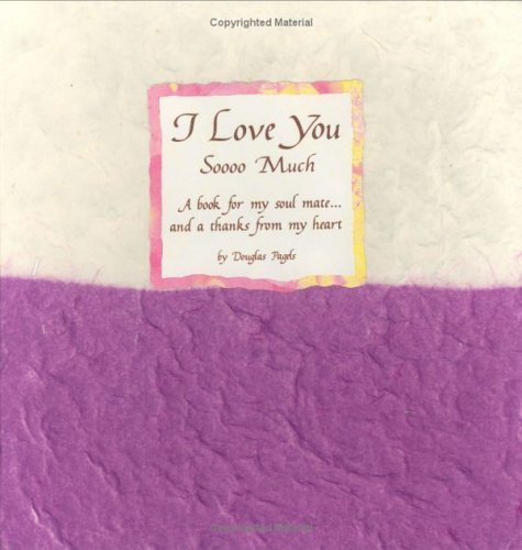 Cover for I Love You Soooo Much: A Book for My Soul Mate-- And a Thanks from My Heart (Blue Mountain Arts Collection)