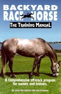 Cover for Backyard racehorse: The training manual