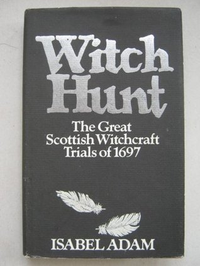 Cover for Witch hunt: The great Scottish witchcraft trials of 1697